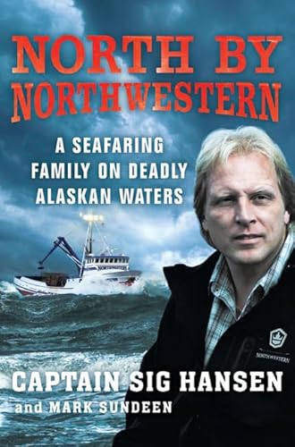 9780312591144: North by Northwestern: A Seafaring Family in Deadly Alaskan Waters
