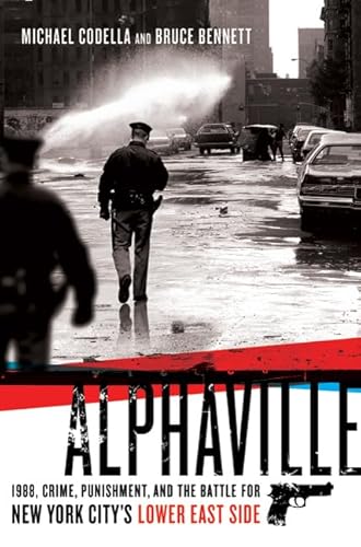 Beispielbild fr Alphaville : 1998 Crime, Punishment, and the Battle for New York City's Lower East Side zum Verkauf von Better World Books