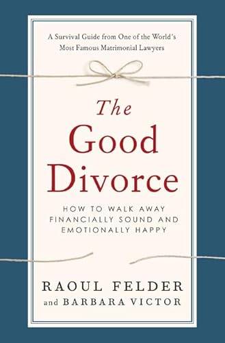 Beispielbild fr The Good Divorce : How to Walk Away Financially Sound and Emotionally Happy zum Verkauf von Better World Books