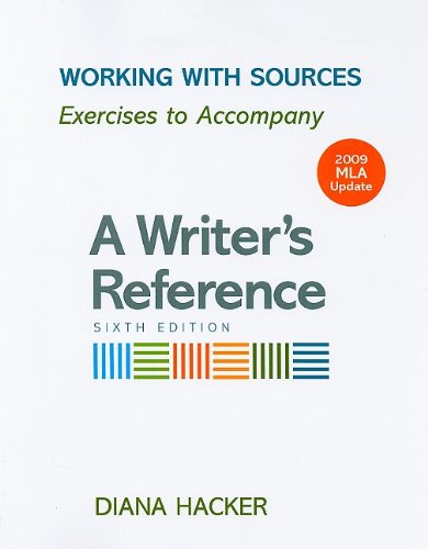 Stock image for Working with Sources with 2009 MLA Update: Exercises to Accompany A Writer's Reference for sale by Decluttr