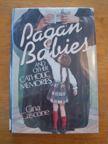 Beispielbild fr Pagan Babies and Other Catholic Memories zum Verkauf von Better World Books