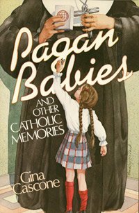 Beispielbild fr Pagan Babies and Other Catholic Memories zum Verkauf von Better World Books: West