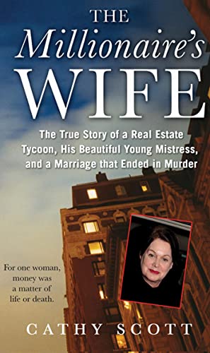 Beispielbild fr The Millionaire's Wife: The True Story of a Real Estate Tycoon, his Beautiful Young Mistress, and a Marriage that Ended in Murder zum Verkauf von BooksRun