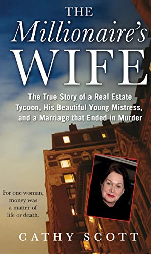 Imagen de archivo de The Millionaire's Wife: The True Story of a Real Estate Tycoon, his Beautiful Young Mistress, and a Marriage that Ended in Murder a la venta por SecondSale