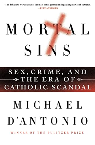 Beispielbild fr Mortal Sins : Sex, Crime, and the Era of Catholic Scandal zum Verkauf von Better World Books