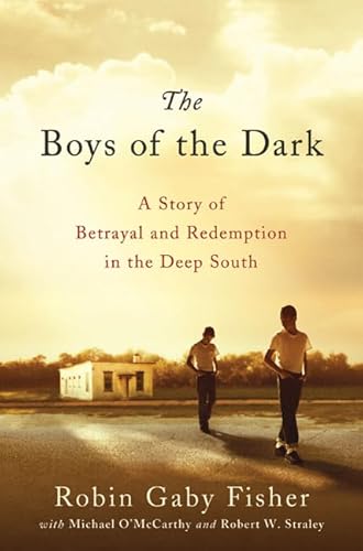 Beispielbild fr The Boys of the Dark : A Story of Betrayal and Redemption in the Deep South zum Verkauf von Better World Books