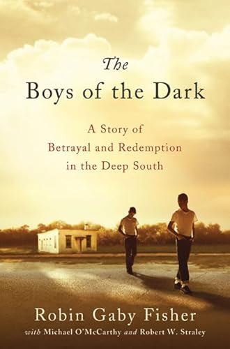 Imagen de archivo de The Boys of the Dark: A Story of Betrayal and Redemption in the Deep South a la venta por KuleliBooks