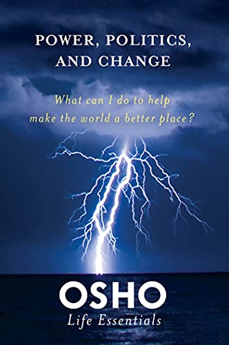 Beispielbild fr POWER, POLITICS, AND CHANGE (Osho Life Essentials) zum Verkauf von BooksRun