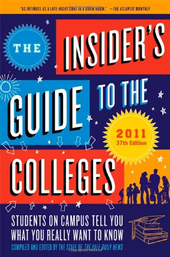 9780312595586: The Insider's Guide to the Colleges 2011: Students on Campus Tell You What You Really Want to Know