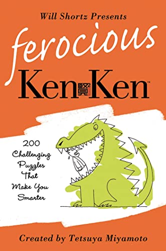 Imagen de archivo de Will Shortz Presents Ferocious KenKen: 200 Challenging Logic Puzzles That Make You Smarter a la venta por SecondSale