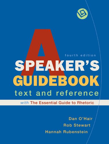 A Speaker's Guidebook with The Essential Guide to Rhetoric: A Text and Reference (9780312596330) by O'Hair, Dan; Stewart, Rob; Rubenstein, Hannah