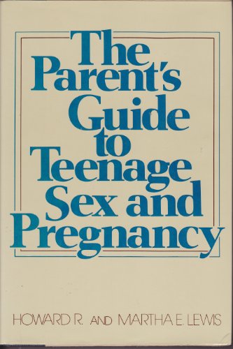 Beispielbild fr The Parents' Guide to Teenage Sex and Pregnancy zum Verkauf von Anderson Book