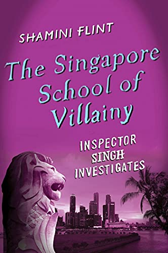 Beispielbild fr The Singapore School of Villainy: Inspector Singh Investigates (Inspector Singh Investigates, 3) zum Verkauf von Irish Booksellers