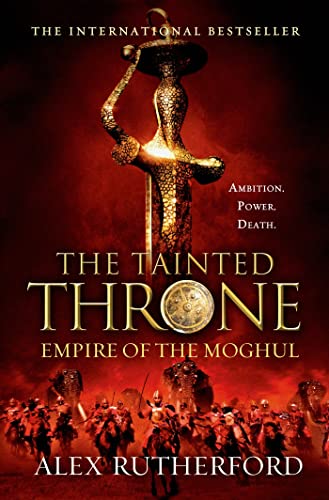 Imagen de archivo de The Tainted Throne: Empires of the Moghul: Book IV (Empire of the Moghul) a la venta por Wonder Book