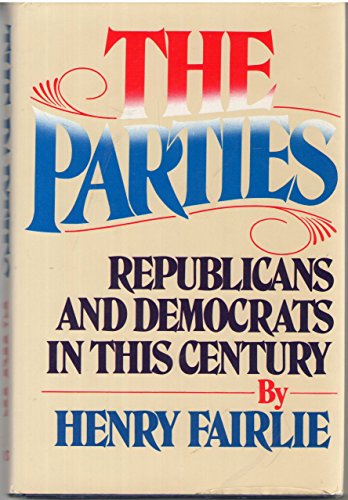 Stock image for The Parties: Republicans and Democrats in This Century for sale by Booketeria Inc.