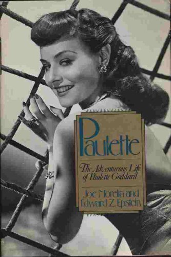 Paulette: The Adventurous Life of Paulette Goddard - Morella, Joe