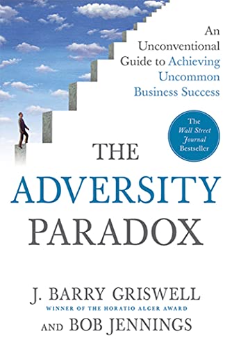 Stock image for The Adversity Paradox : An Unconventional Guide to Achieving Uncommon Business Success for sale by Better World Books: West