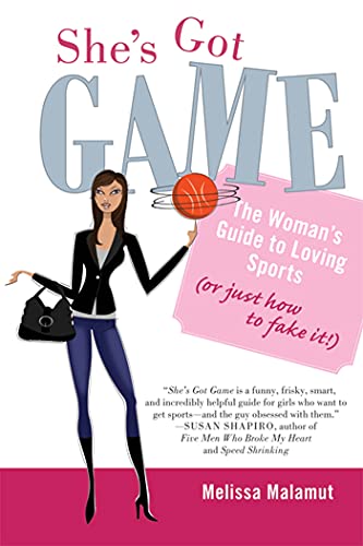 Stock image for She's Got Game : The Woman's Guide to Loving Sports (Or Just How to Fake It!) for sale by Better World Books