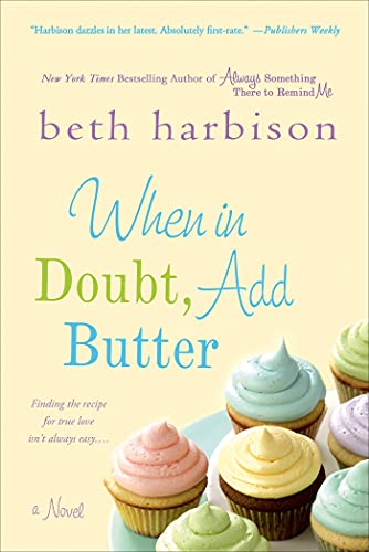 Beispielbild fr When in Doubt, Add Butter: A Novel zum Verkauf von Wonder Book