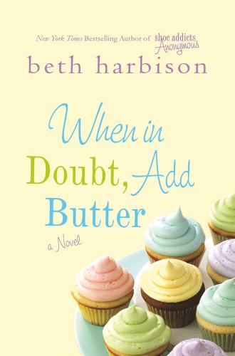 Beispielbild fr When in Doubt, Add Butter zum Verkauf von Better World Books