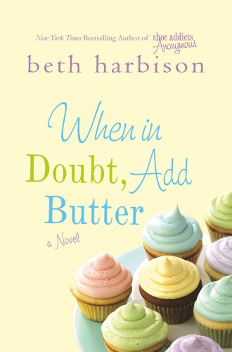 Imagen de archivo de When in Doubt, Add Butter a la venta por Wonder Book