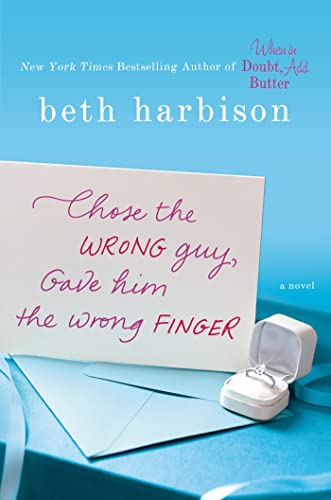 Beispielbild fr Chose the Wrong Guy, Gave Him the Wrong Finger: A Novel zum Verkauf von Wonder Book