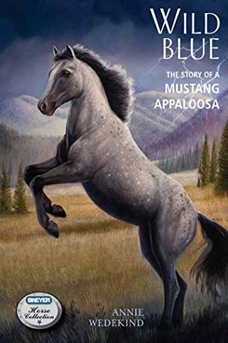 Stock image for Wild Blue: The Story of a Mustang Appaloosa for sale by Weller Book Works, A.B.A.A.