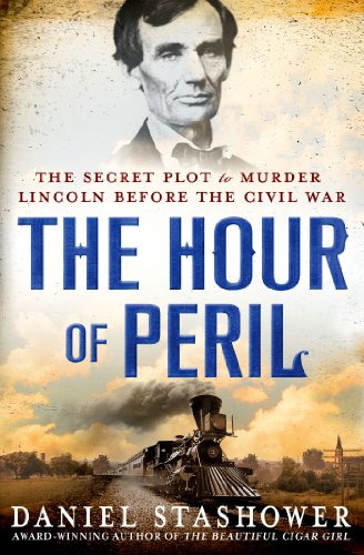 9780312600228: The Hour of Peril: The Secret Plot to Murder Lincoln Before the Civil War