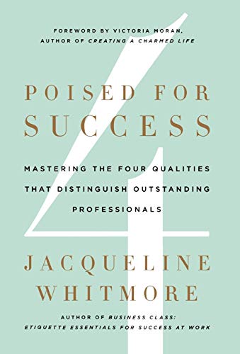 Beispielbild fr Poised for Success: Mastering the Four Qualities That Distinguish Outstanding Professionals zum Verkauf von Goodwill