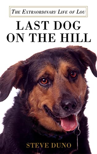 9780312600495: Last Dog on the Hill: The Extraordinary Life of Lou