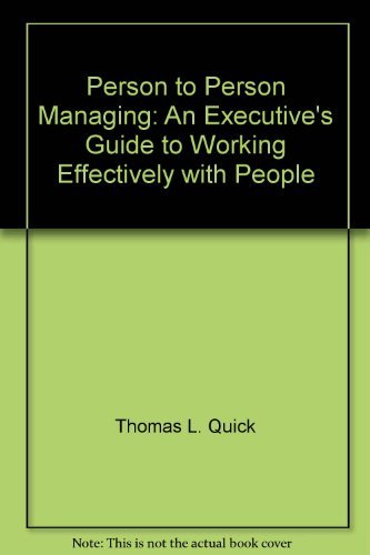 Beispielbild fr Person to Person Managing: An Executive's Guide to Working Effectively with People zum Verkauf von Basement Seller 101