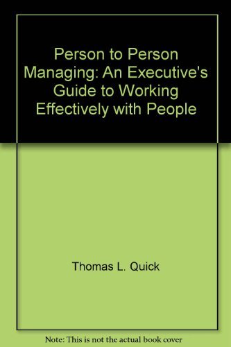 Stock image for Person to Person Managing: An Executive's Guide to Working Effectively with People for sale by Basement Seller 101