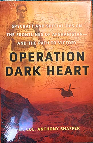 9780312603694: Operation Dark Heart: Spycraft and Special OPs on the Frontlines of Afghanistan - and the Path to Victory