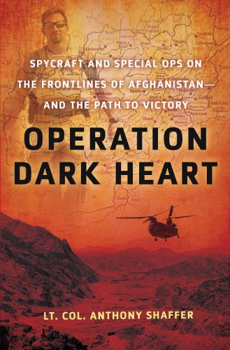 9780312603694: Operation Dark Heart: Spycraft and Special Ops on the Frontlines of Afghanistan -- and The Path to Victory