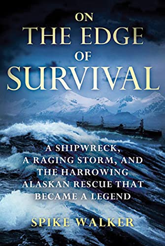 Beispielbild fr On the Edge of Survival: A Shipwreck, a Raging Storm, and the Harrowing Alaskan Rescue That Became a Legend zum Verkauf von Books From California