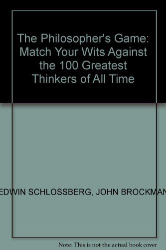 Beispielbild fr The Philosopher's Game : Match Your Wits Against the One Hundred Greatest Thinkers of All Time zum Verkauf von Better World Books