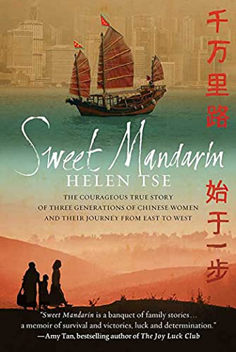9780312604813: Sweet Mandarin: The Courageous True Story of Three Generations of Chinese Women and Their Journey from East to West