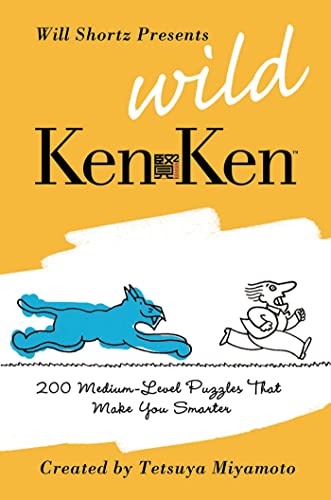 Imagen de archivo de Will Shortz Presents Wild KenKen: 200 Medium-Level Logic Puzzles That Make You Smarter a la venta por Off The Shelf