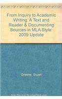 From Inquiry to Academic Writing: A Text and Reader & Documenting Sources in MLA Style: 2009 Update (9780312606190) by Greene, Stuart; Lidinsky, April