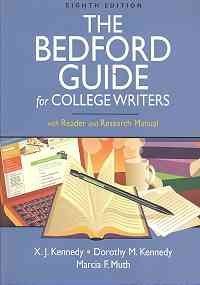 Bedford Guide for College Writers with Reader and Research Manaul 8e & Documenting Sources in MLA Style: 2009 Update (9780312606275) by Kennedy, X. J.; Kennedy, Dorothy M.; Muth, Marcia F.