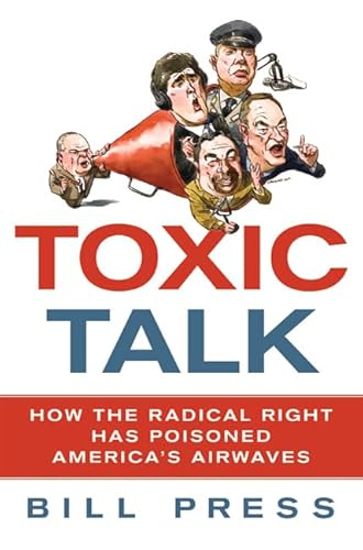 Beispielbild fr Toxic Talk: How the Radical Right Has Poisoned America's Airwaves zum Verkauf von Wonder Book