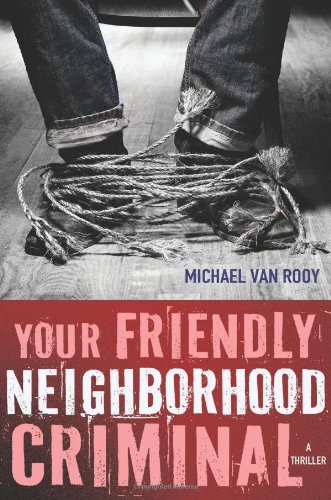 Imagen de archivo de Your Friendly Neighborhood Criminal (Montgomery "Monty" Haavik Series) a la venta por SecondSale