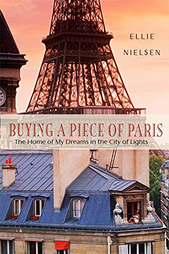 Imagen de archivo de Buying a Piece of Paris : The Home of My Dreams in the City of Lights a la venta por Better World Books
