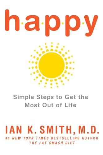 Stock image for Happy: Simple Steps to Get the Most Out of Life for sale by Your Online Bookstore