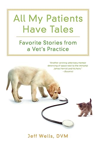 Imagen de archivo de All My Patients Have Tales: Favorite Stories from a Vet's Practice a la venta por WorldofBooks