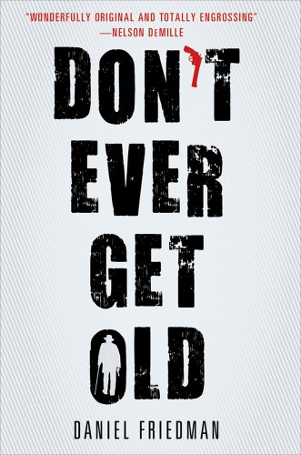 Stock image for Don't Ever Get Old (Buck Schatz Series) for sale by BooksRun