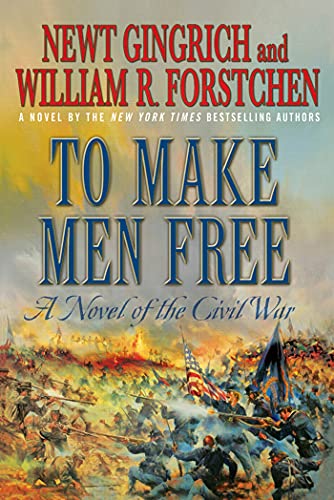 9780312607098: TO MAKE MEN FREE: A Novel of the Civil War