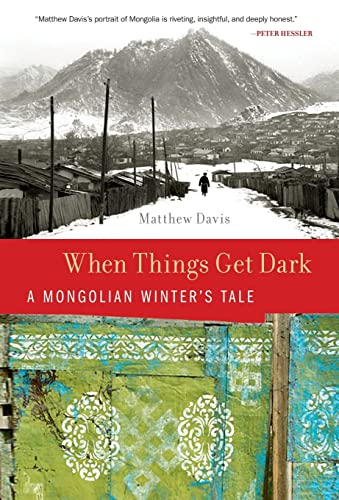 Beispielbild fr When Things Get Dark : A Mongolian Winter's Tale zum Verkauf von Better World Books