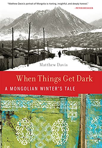Stock image for When Things Get Dark: A Mongolian Winter's Tale for sale by SecondSale