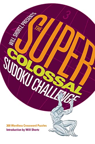 Beispielbild fr Will Shortz Presents The Super-Colossal Sudoku Challenge zum Verkauf von SecondSale